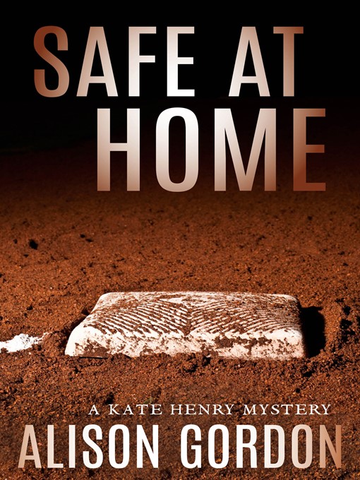 Title details for Safe at Home by Alison Gordon - Available